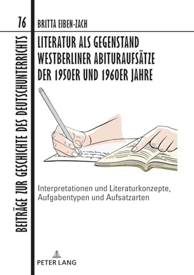Literatur als Gegenstand Westberliner Abituraufsaetze der 1950er und 1960er Jahre