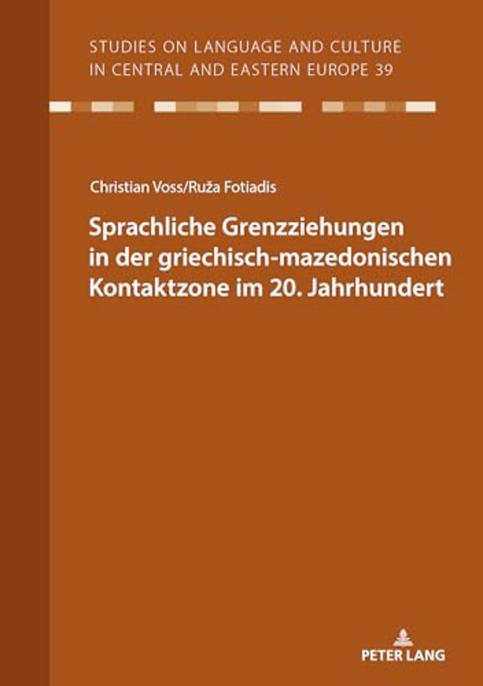 Sprachliche Grenzziehungen in der griechisch-mazedonischen Kontaktzone im 20. Jahrhundert