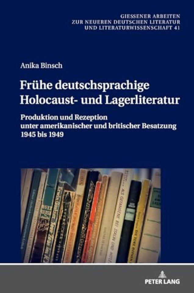 Fruehe deutschsprachige Holocaust- und Lagerliteratur