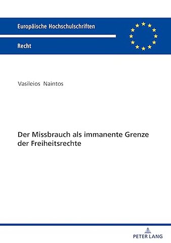 Der Missbrauch als immanente Grenze der Freiheitsrechte