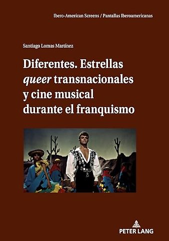 Diferentes. Estrellas queer transnacionales y cine musical durante el franquismo