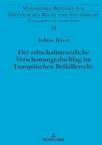Der erbschaftsteuerliche Verschonungsabschlag im Europaeischen Beihilferecht