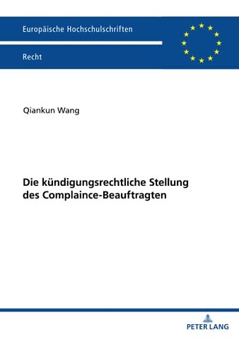 Die kuendigungsrechtliche Stellung des Complaince-Beauftragten
