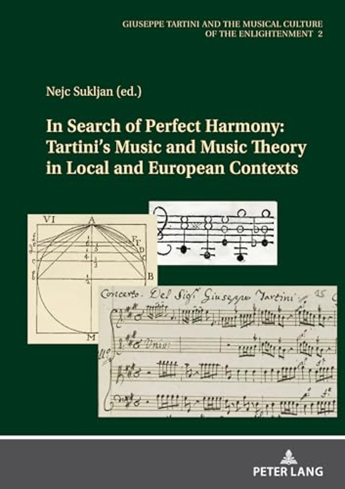In Search of Perfect Harmony: Tartini’s Music and Music Theory in Local and European Contexts