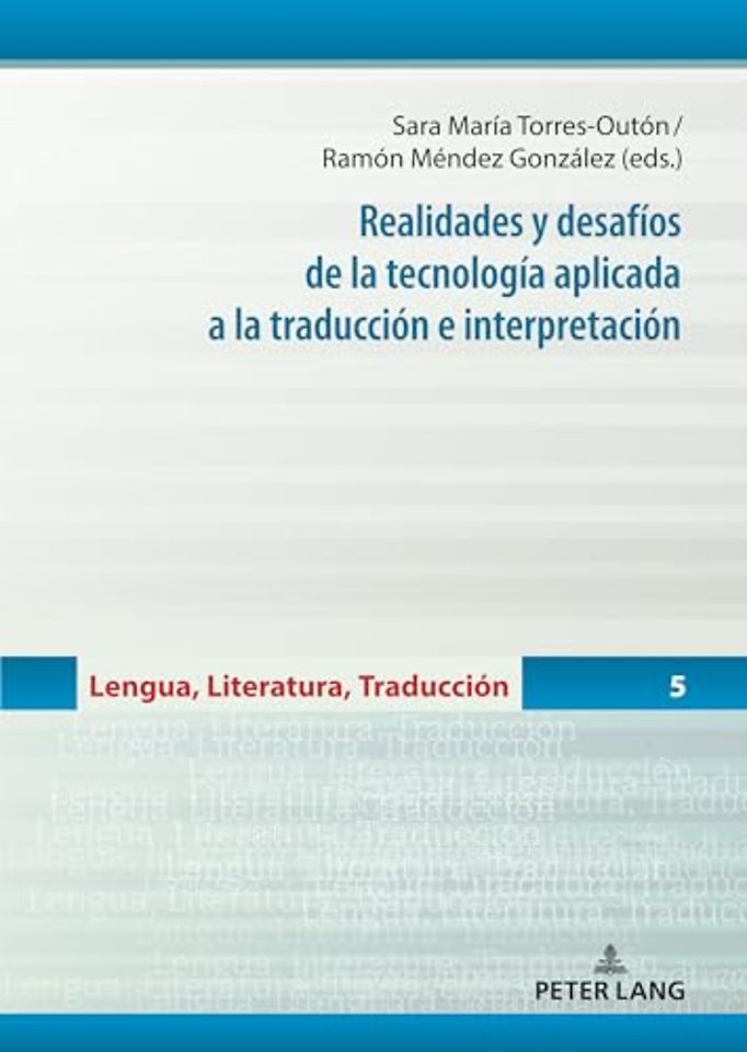 Realidades Y Desafios de la Tecnologia Aplicada a la Traduccion E Interpretacion