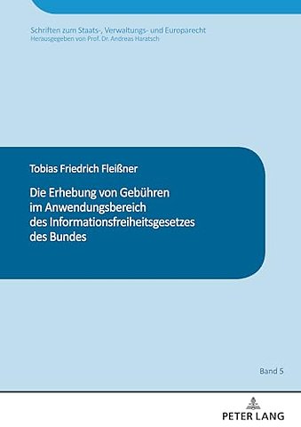 Die Erhebung von Gebuehren im Anwendungsbereich des Informationsfreiheitsgesetzes des Bundes
