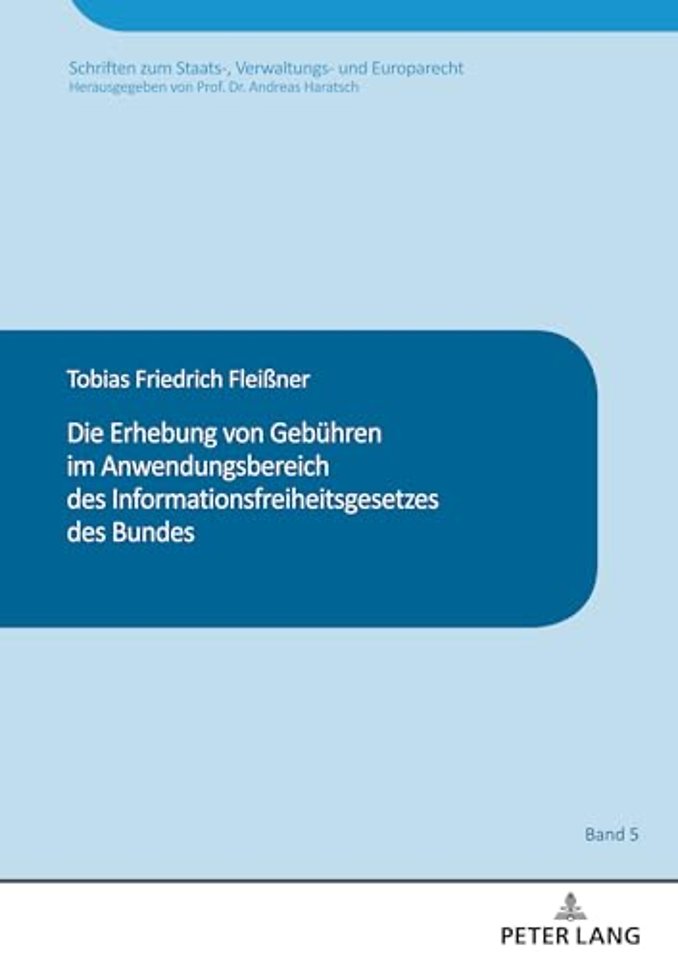Die Erhebung von Gebuehren im Anwendungsbereich des Informationsfreiheitsgesetzes des Bundes