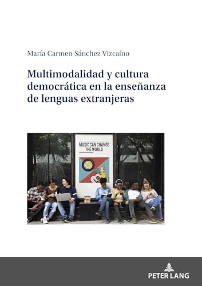 Multimodalidad Y Cultura Democratica En La Ensenanza de Lenguas Extranjeras