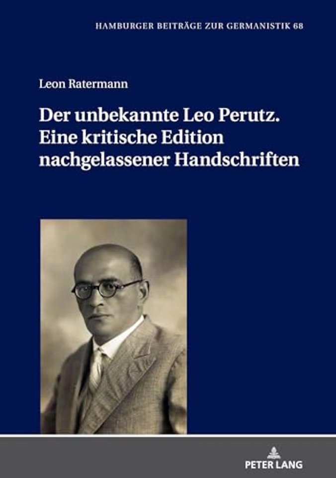 Der unbekannte Leo Perutz. Eine kritische Edition nachgelassener Handschriften