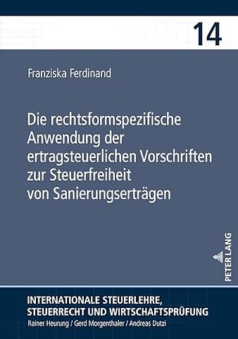 Die Rechtsformspezifische Anwendung Der Ertragsteuerlichen Vorschriften Zur Steuerfreiheit Von Sanierungsertraegen