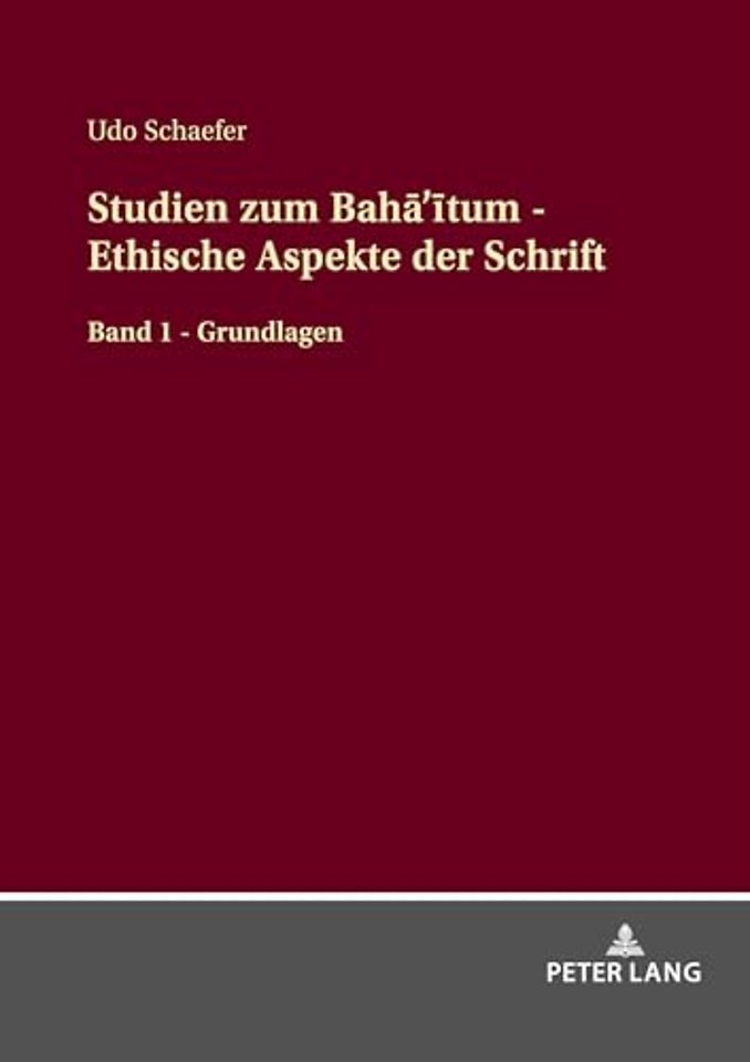 Studien Zum Bahā'ītum - Ethische Aspekte Der Schrift