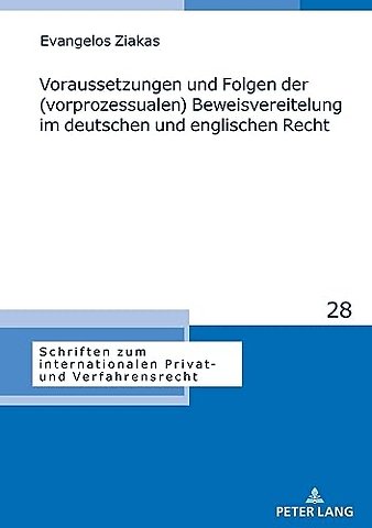 Voraussetzungen Und Folgen Der (Vorprozessualen) Beweisvereitelung Im Deutschen Und Englischen Recht