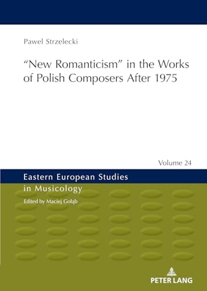 "New Romanticism” in the Works of Polish Composers After 1975