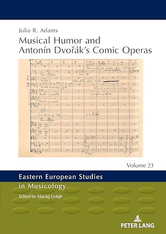 Musical Humor and Antonin Dvorak’s Comic Operas