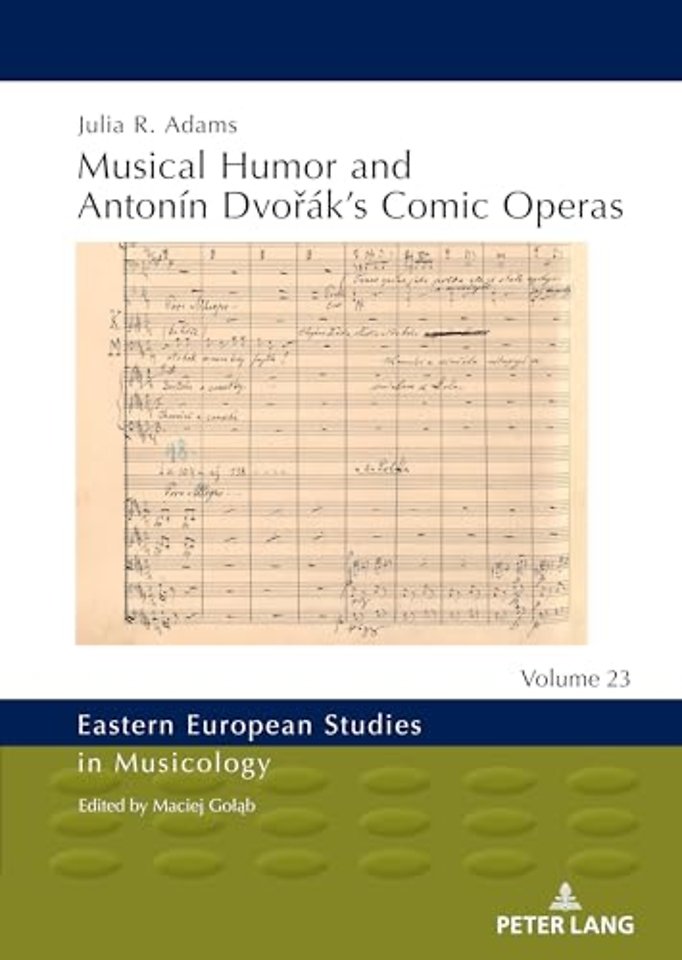 Musical Humor and Antonin Dvorak’s Comic Operas