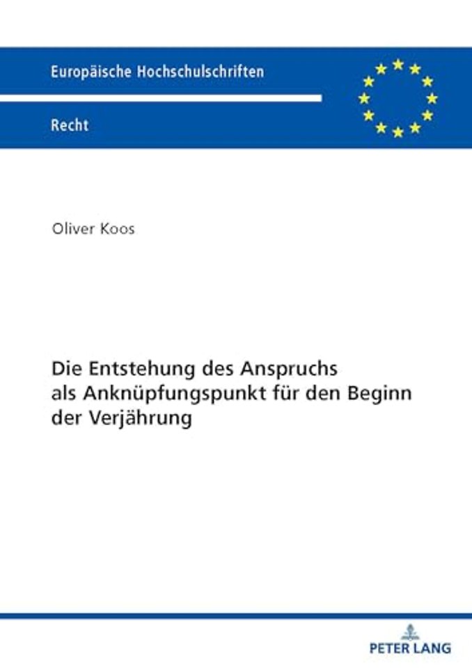 Die Entstehung des Anspruchs als Anknuepfungspunkt fuer den Beginn der Verjaehrung