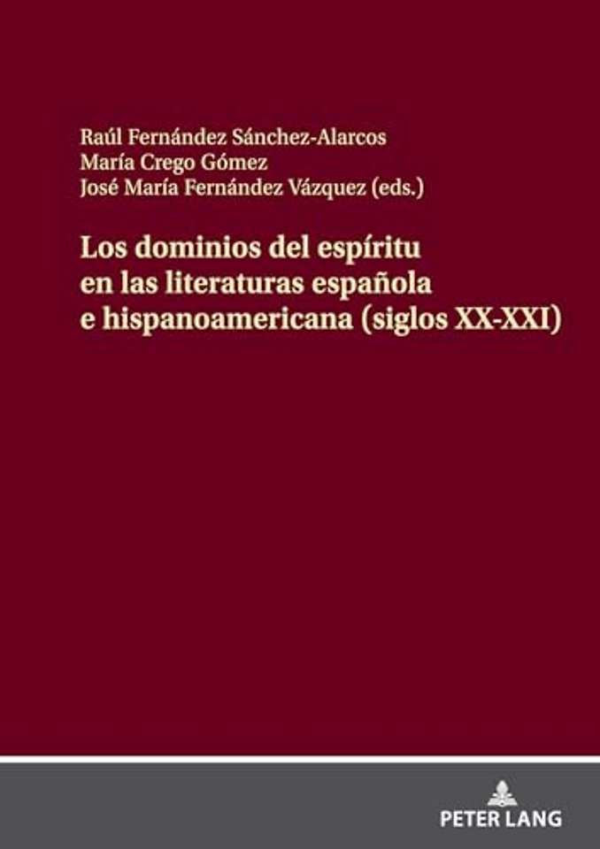 Los Dominios del Espiritu En Las Literaturas Espanola E Hispanoamericana (Siglos XX-XXI)