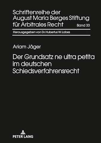 Der Grundsatz ne ultra petita im deutschen Schiedsverfahrensrecht