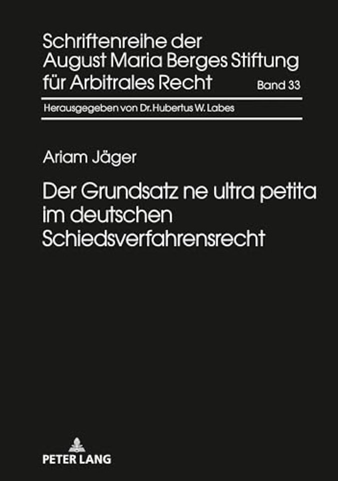 Der Grundsatz ne ultra petita im deutschen Schiedsverfahrensrecht