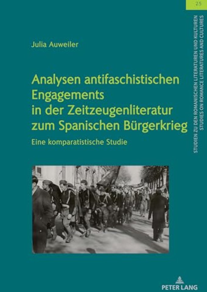 Analysen Antifaschistischen Engagements in Der Zeitzeugenliteratur Zum Spanischen Buergerkrieg