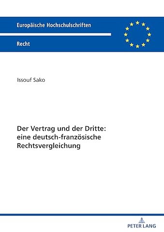 Der Vertrag Und Der Dritte: Eine Deutsch-Franzoesische Rechtsvergleichung