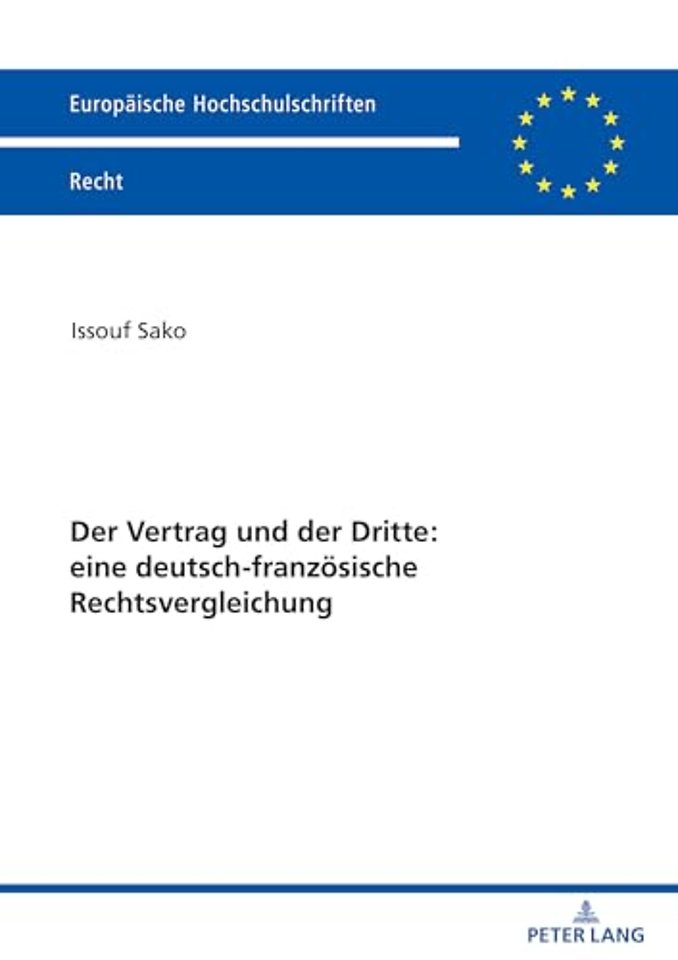 Der Vertrag Und Der Dritte: Eine Deutsch-Franzoesische Rechtsvergleichung