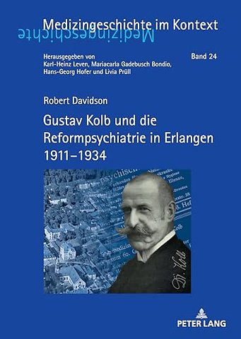 Gustav Kolb Und Die Reformpsychiatrie in Erlangen 1911-1934
