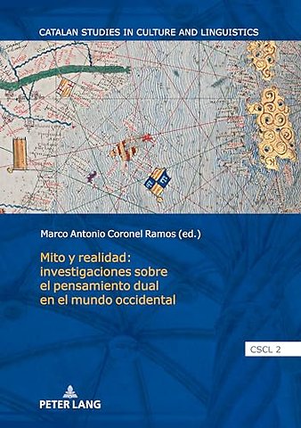 Mito Y Realidad: Investigaciones Sobre El Pensamiento Dual En El Mundo Occidental