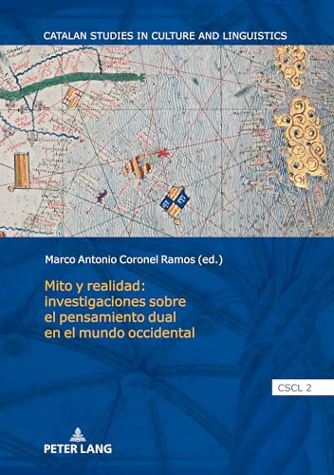 Mito Y Realidad: Investigaciones Sobre El Pensamiento Dual En El Mundo Occidental