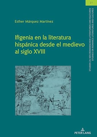 Ifigenia En La Literatura Hispanica Desde El Medievo Al Siglo XVIII