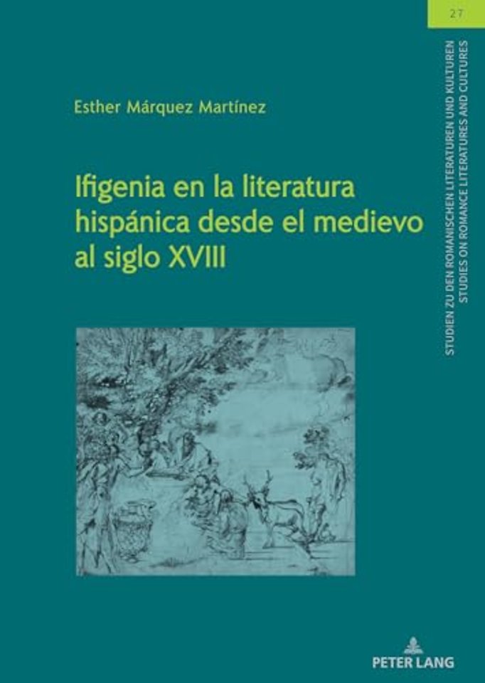 Ifigenia En La Literatura Hispanica Desde El Medievo Al Siglo XVIII