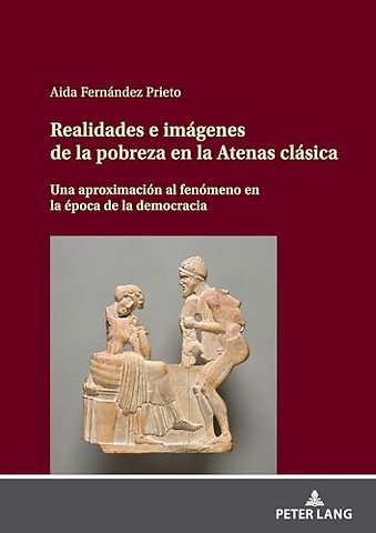 Realidades E Imagenes de la Pobreza En La Atenas Clasica
