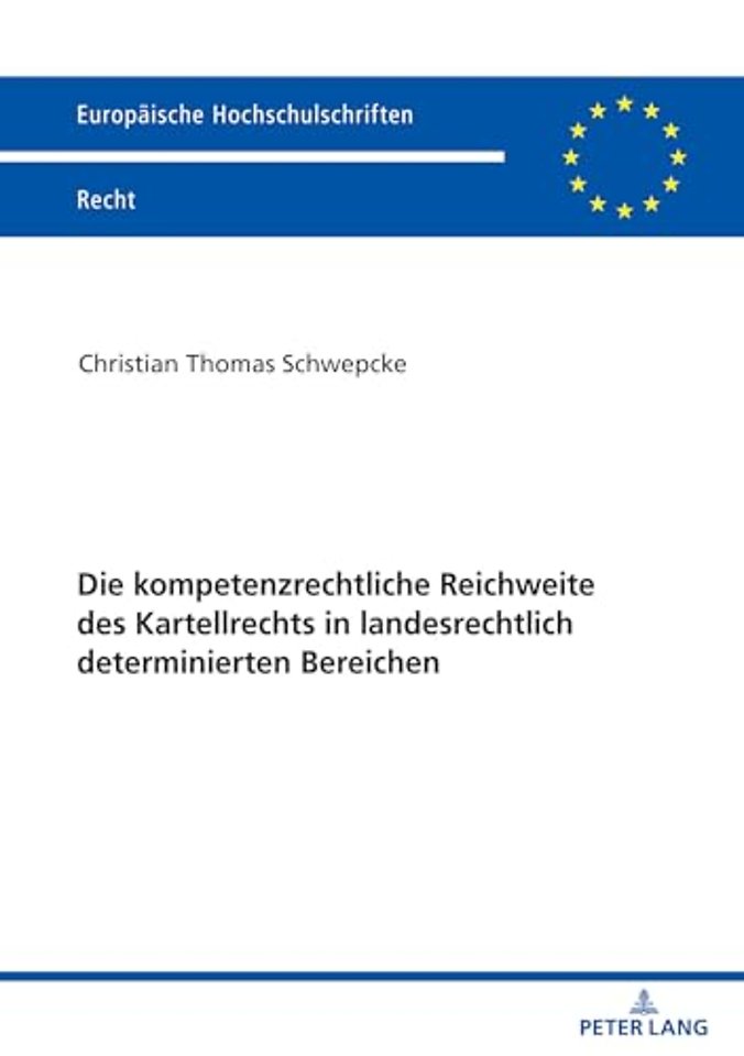 Die Kompetenzrechtliche Reichweite Des Kartellrechts in Landesrechtlich Determinierten Bereichen