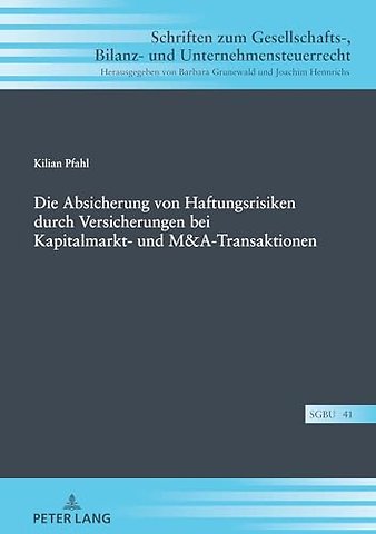 Die Absicherung von Haftungsrisiken durch Versicherungen bei Kapitalmarkt- und M&A-Transaktionen