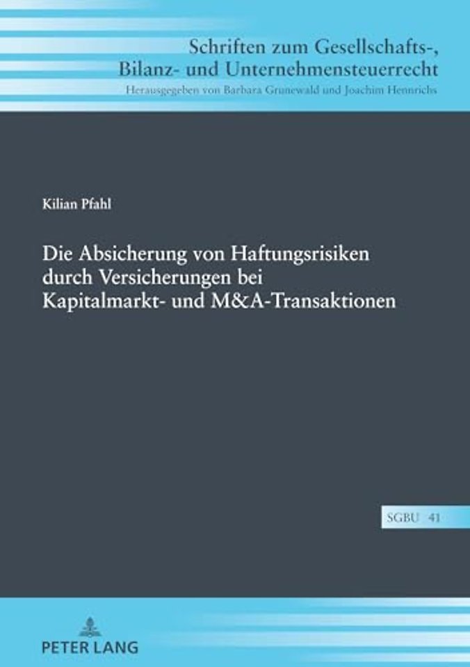 Die Absicherung von Haftungsrisiken durch Versicherungen bei Kapitalmarkt- und M&A-Transaktionen