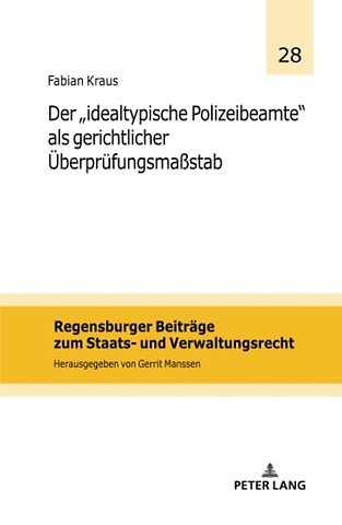Der `idealtypische Polizeibeamte´ als gerichtlicher Ueberpruefungsmaßstab