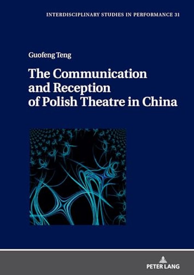 The Communication and Reception of Polish Theatre in China