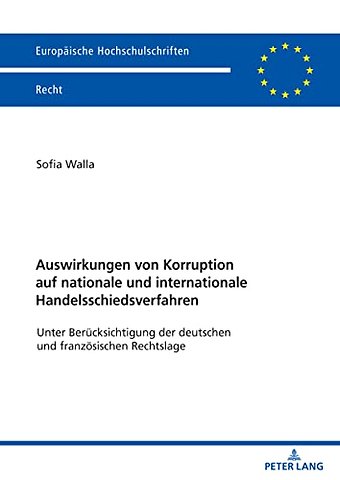 Auswirkungen von Korruption auf nationale und internationale Handelsschiedsverfahren