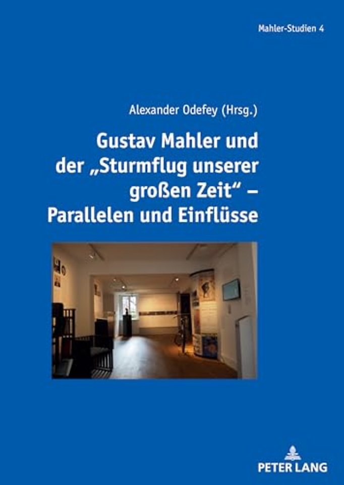 Gustav Mahler Und Der Sturmflug Unserer Großen Zeit - Parallelen Und Einfluesse