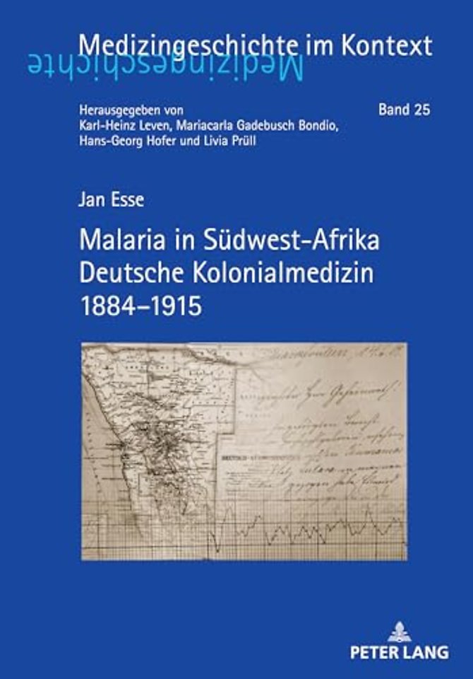 Malaria in Suedwest-Afrika Deutsche Kolonialmedizin 1884-1915