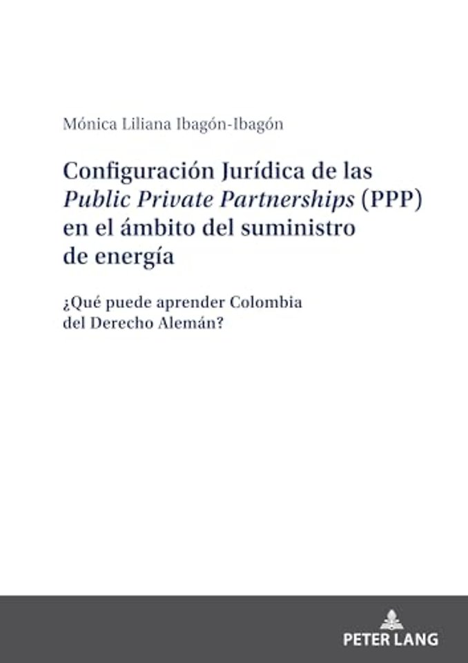 Configuracion Juridica de Las Public Private Partnerships (Ppp) En El Ambito del Suministro de Energia