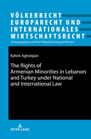 The Rights of Armenian Minorities in Lebanon and Turkey under National and International Law