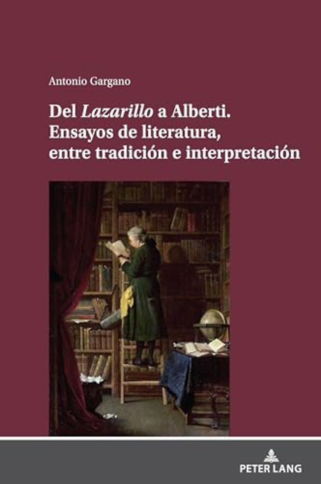 del Lazarillo a Alberti. Ensayos de Literatura, Entre Tradicion E Interpretacion