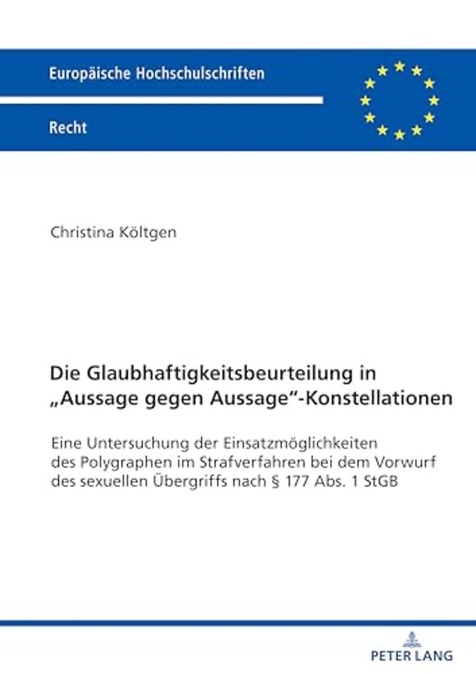 Die Glaubhaftigkeitsbeurteilung in "Aussage Gegen Aussage"-Konstellationen