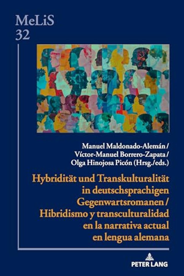 Hybriditaet und Transkulturalitaet in deutschsprachigen Gegenwartsromanen / Hibridismo y transculturalidad en la narrativa actual en lengua alemana