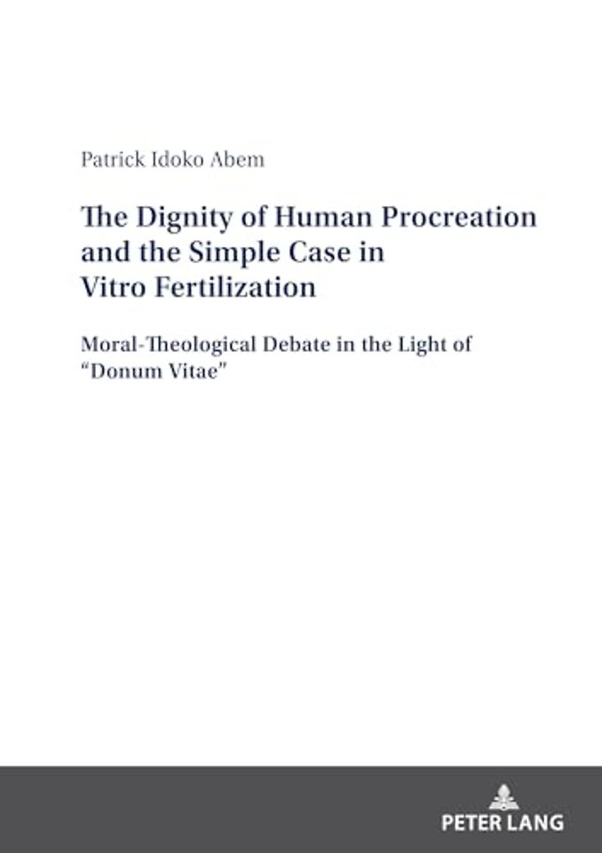 The Dignity of Human Procreation and the Simple Case In Vitro Fertilization