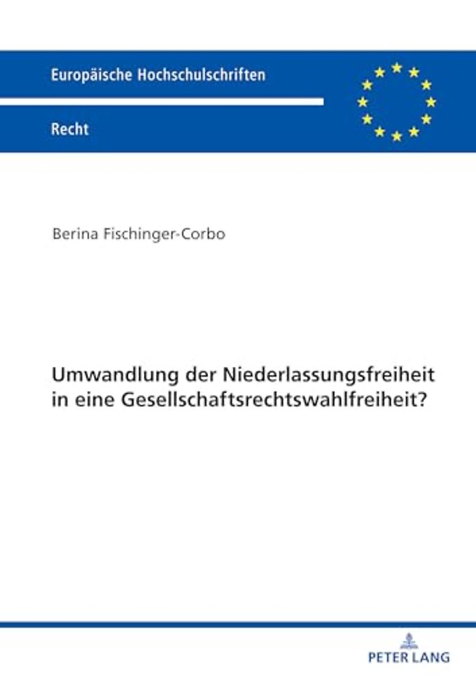 Umwandlung der Niederlassungsfreiheit in eine Gesellschaftsrechtswahlfreiheit?