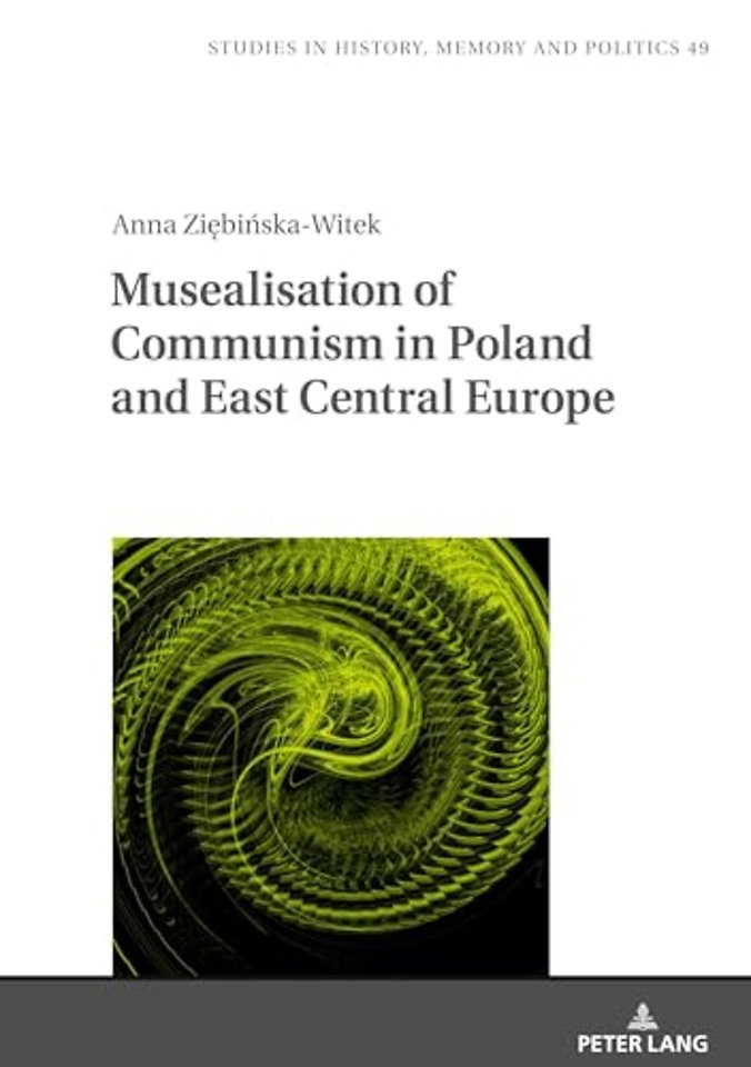 Musealisation of Communism in Poland and East Central Europe