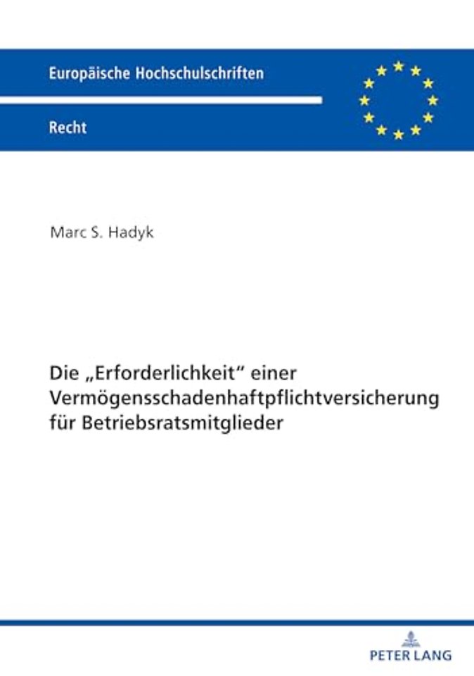 Die "Erforderlichkeit" einer Vermoegensschadenhaftpflichtversicherung fuer Betriebsratsmitglieder