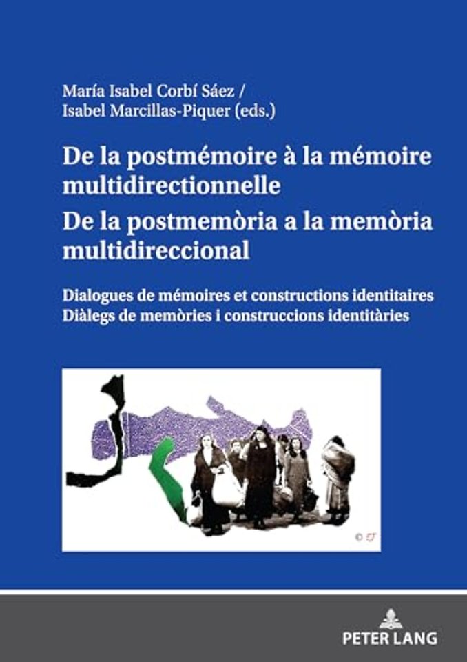 de la Postmemoire A La Memoire Multidirectionnelle de la Postmemoria a la Memoria Multidireccional